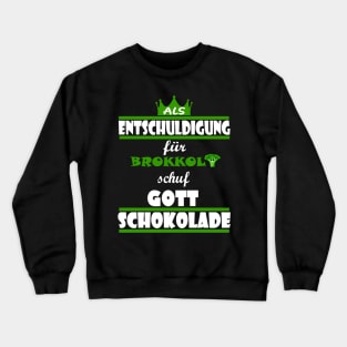 schokolade böser brokkoli antivegan kakao Crewneck Sweatshirt